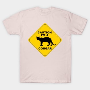 Caution i'm a cougar T-Shirt